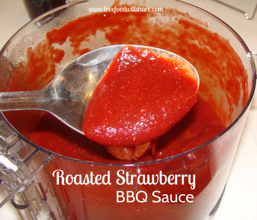 Roasted Strawberry BBQ Sauce Love Food, Will Share
